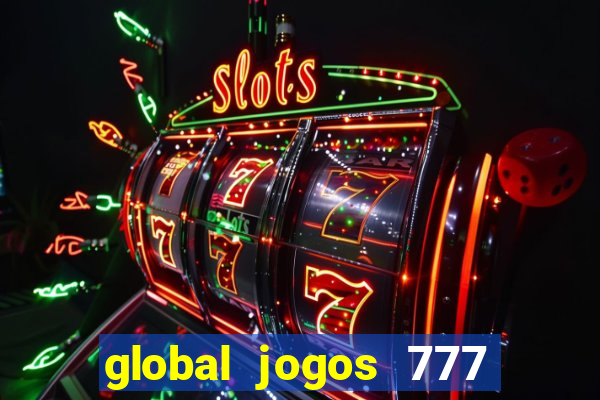 global jogos 777 paga mesmo